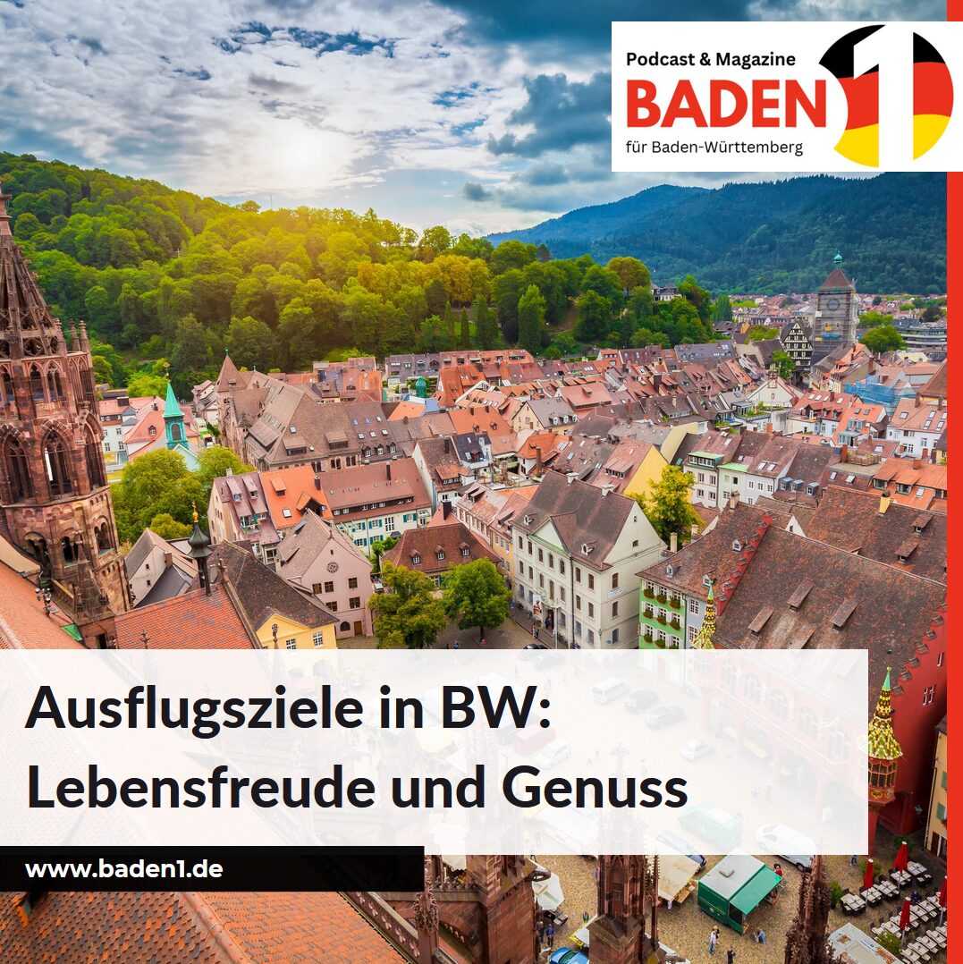 Ausflugsziele in BW Lebensfreude und Genuss