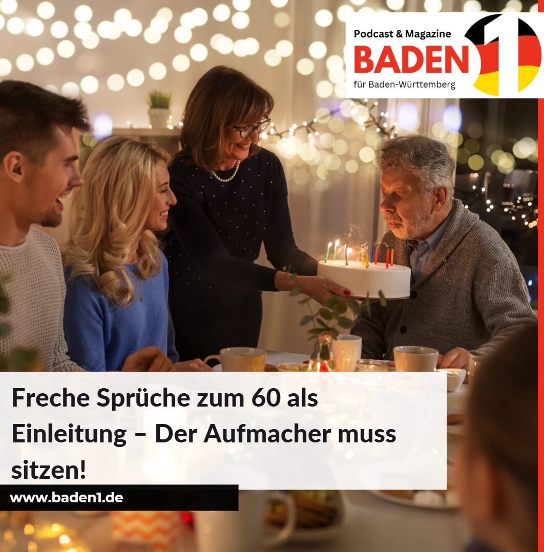 Freche Sprüche zum 60 als Einleitung – Der Aufmacher muss sitzen! Freche Sprüche zum 60 als Einleitung – Der Aufmacher muss sitzen!