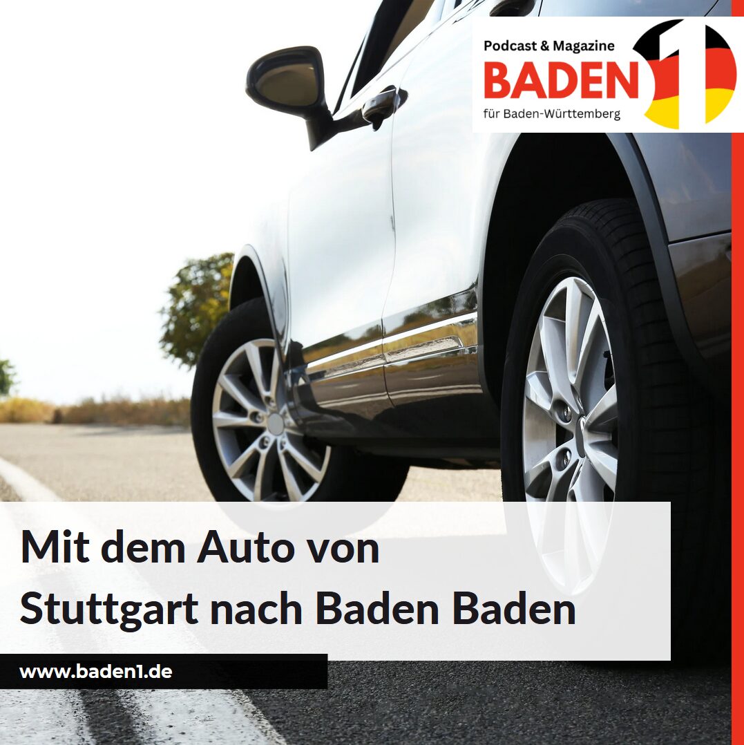Mit dem Auto von Stuttgart nach Baden Baden