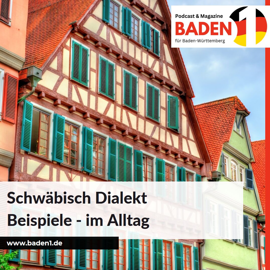 Schwäbisch Dialekt Beispiele - im Alltag Schwäbisch Dialekt Beispiele - im Alltag