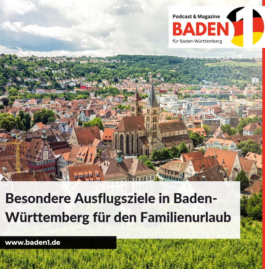 Besondere Ausflugsziele in Baden-Württemberg für den Familienurlaub