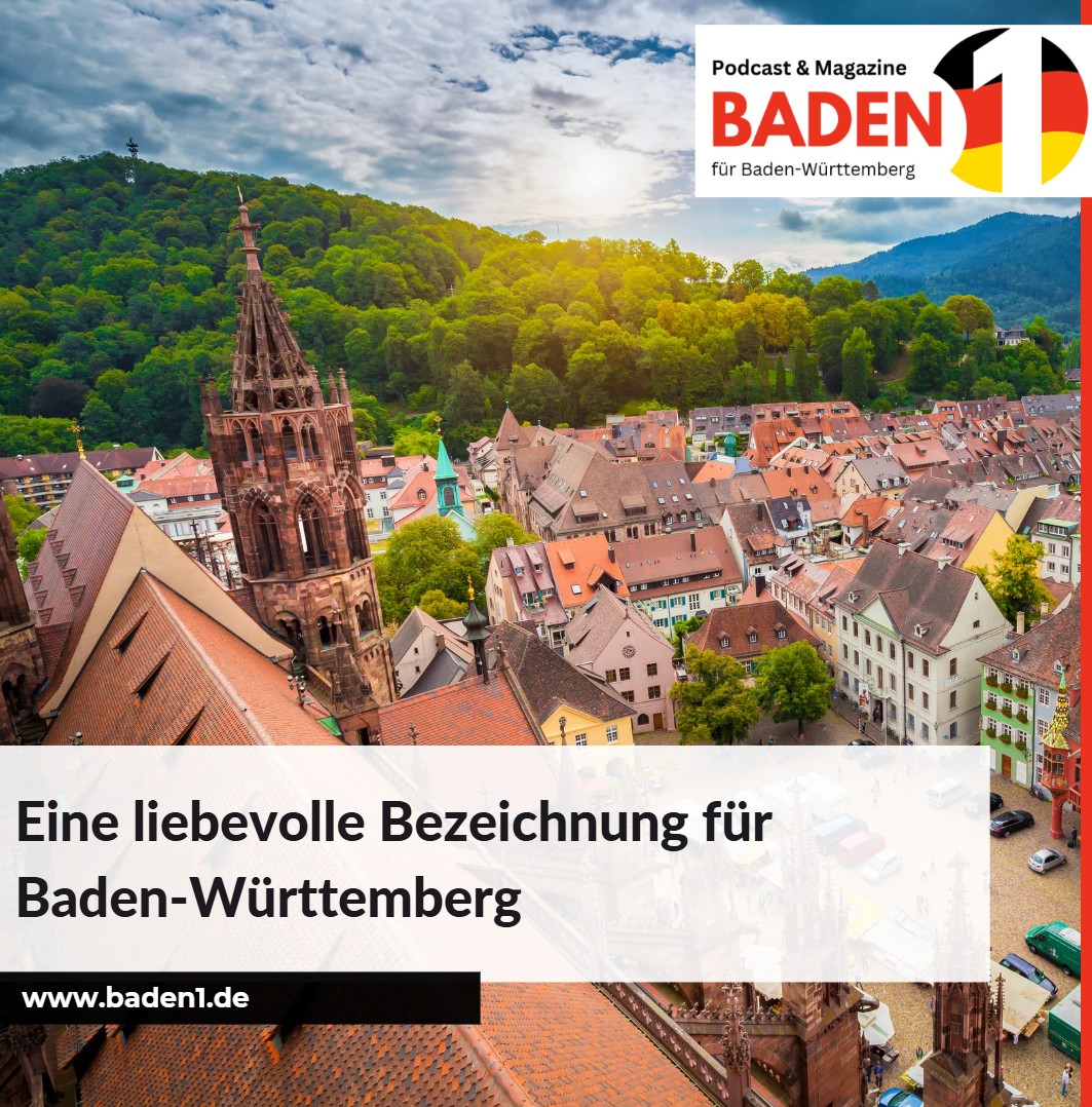Eine liebevolle Bezeichnung für Baden-Württemberg