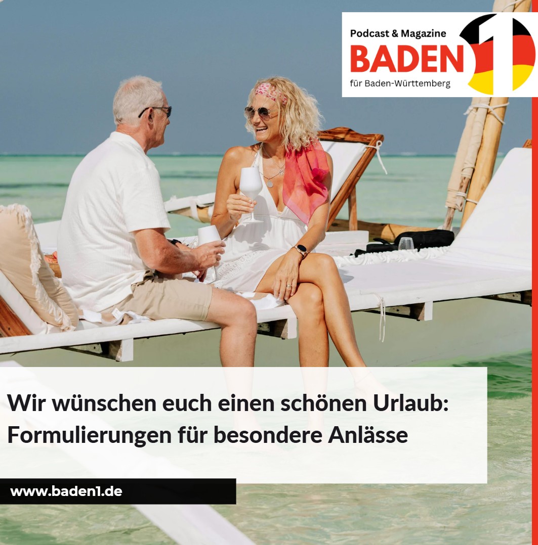 Wir wünschen euch einen schönen Urlaub Formulierungen für besondere Anlässe