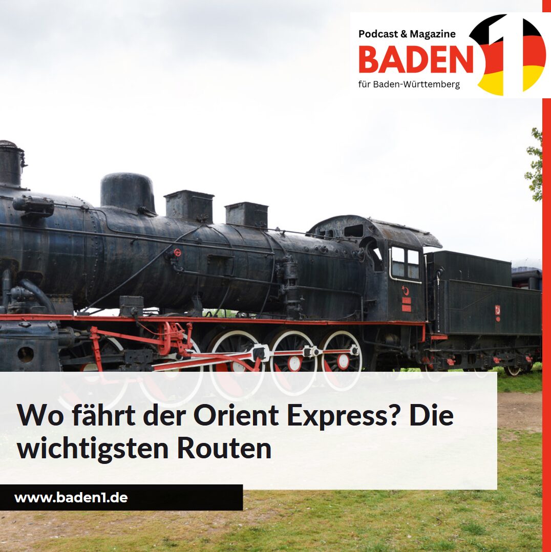 Wo fährt der Orient Express? Die wichtigsten Routen