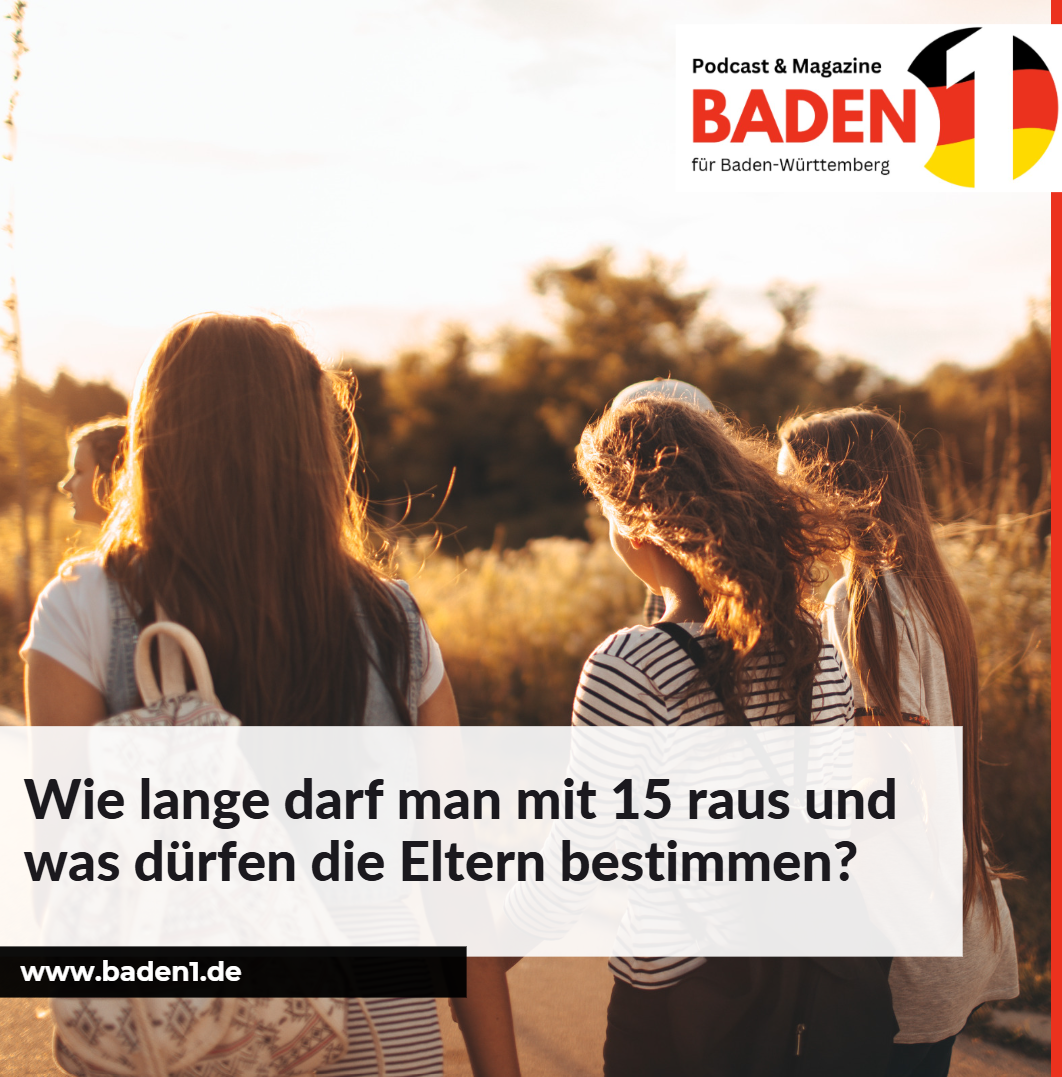 Wie lange darf man mit 15 raus und was dürfen die Eltern bestimmen